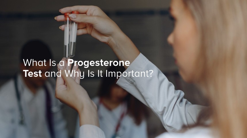 What Is a Progesterone Test and Why Is It Important?